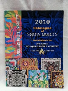 AMERICAN Quilters Society 2010 Catalogue of SHOW QUILTS 26th Ann sewing art - Imagen 1 de 2