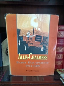 Allis-Chalmers Farm Eqpt: 1914-1985_Norm Swinford_HCDJ_1st Edition_1994_Good - Picture 1 of 12