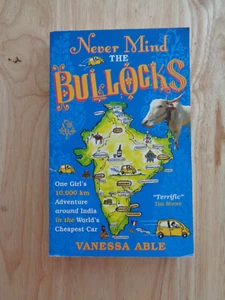 Never Mind Bullocks: One Girl's 10.000 km Abenteuer Indien von Vanessa Able SC - Bild 1 von 1