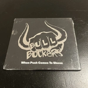 When Push Comes to Shove by The Bullbuckers (CD, 2011) - Picture 1 of 2