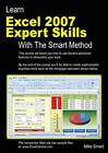 Learn Excel 2007 Expert Skills With The Smart Method:  By Smart, Mike 0955459931