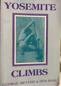 Yosemite Climbs 1987 Vintage Guidebook George Meyers Don Reid - Picture 1 of 10