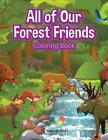 All Of Our Forest Friends Coloring Book By Kreative Kids English Paperback Boo