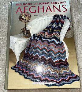 Big Book Of Scrap Crochet Afghans Carol Alexander House of White Birches