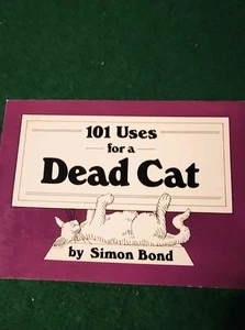 101 Uses for a Dead Cat By Simon Bond - Picture 1 of 2