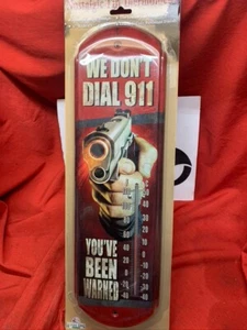 We Don't Dial 911 Indoor Outdoor Nostalgisches Blech Thermometer Metall NEU - Bild 1 von 3