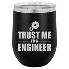 Stemless Wine Tumbler Coffee Travel Mug Glass Insulated Trust Me I'm A Engineer