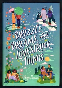 Drizzle, Dreams, and Lovestruck Things by Maya Prasad Hardback & Jacket Signed - Foto 1 di 3