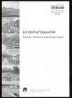 Landschaftsqualit&#228;t : Konzepte, Indikatoren und Datengrundlagen. Forum f&#252;r Wisse