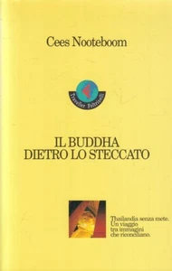 LV- IL BUDDHA DIETRO LO STECCATO- CEES NOOTEBOOM- FELTRINELLI--- 1997- B- ZFS215 - Picture 1 of 1