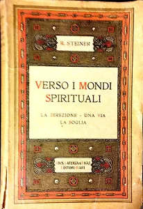 VERSO I MONDI SPIRITUALI. LA DIREZIONE - UNA VIA. LA SOGLIA DI RUDOLF STEINER - Picture 1 of 1