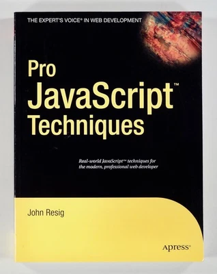 2006 John Resig PRO JAVASCRIPT TECHNIQUES web development PROGRAMMING LANGUAGE - Image 1 of 4