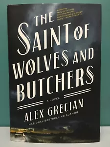 The Saint of Wolves and Butchers by Alex Grecian 1st/1st HC/DJ 2018 - Picture 1 of 7