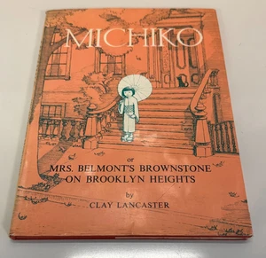 Clay Lancaster MICHIKO or Mrs Belmont's Brownstone Brooklyn, Signed 1st ed, 1965 - Picture 1 of 17