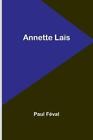 Paul Féval Annette Laïs (Paperback)