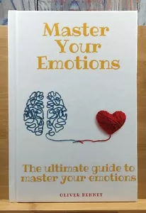 Master Your Emotions The Ultimate Guide to Master your Emotions by Oliver Bennet - Picture 1 of 9