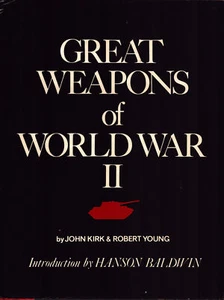 GREAT WEAPONS OF WORLD WAR II AIRCRAFT ARMOR ARTILLERY SHIPS SUBMARINES INFANTRY - Picture 1 of 12