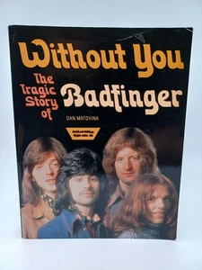 Without You: The Tragic Story of Badfinger by Dan Matovina - Picture 1 of 6