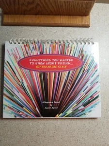 Everything You Wanted to Know About Fusing... But Had No One to Ask Susan Kutno - Picture 1 of 5