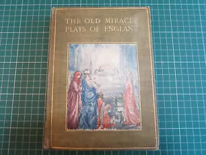 THE OLD MIRACLE PLAYS OF ENGLAND by NETTA SYRETT 1911 1st HARDCOVER MEDIEVAL - Picture 1 of 4