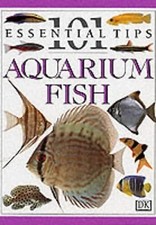 Aquarium Fish (101 Essential Tips), Mills, Dick, Used; Good Book