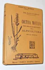 1910 Cultura Montana Alpicoltura G. Spampani Ed. Hoepli 1st Edition 171 Engravings - Picture 1 of 17