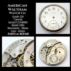 American WALTHAM 21540905 Gr 210 1894 45mm INCOMPLETE Pocket Watch Parts Repair - Picture 1 of 24