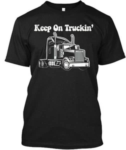 Keep On Truckin Truck Driver T-Shirt Made in the USA Size S to 5XL - Picture 1 of 3