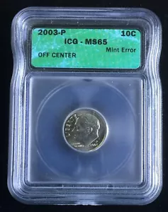 2003-P Dime, Mint Error, Off Center Strike, ICG MS65, Free US Shipping - Picture 1 of 4