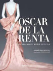 Oscar de la Renta: His Legendary World of Style by Andre Leon Talley