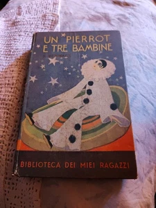 Biblioteca Dei Miei Ragazzi. 16. Bernage. Salani. UN PIERROT E TRE BAMBINE. 1947 - Foto 1 di 6