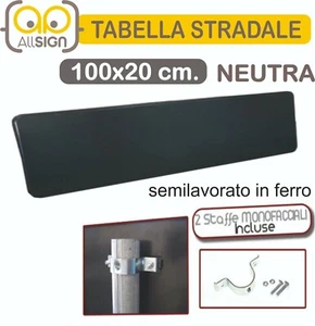 TABELLA SEGNALETICA STRADALE SEMILAVORATO IN FERRO 100X20 NEUTRA - Foto 1 di 1