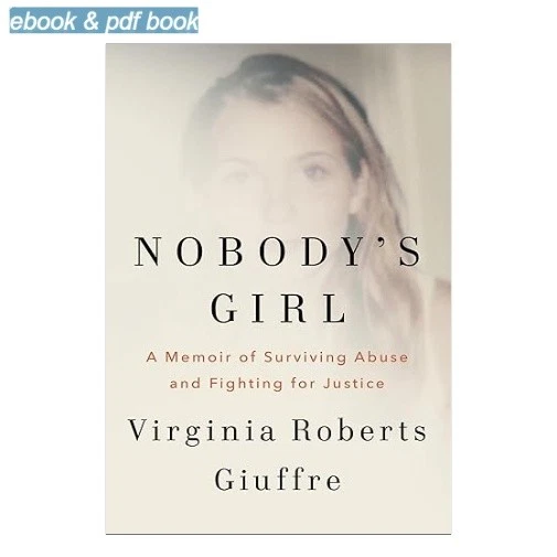 Nobody's Girl: A Memoir of Surviving Abuse an , 2025 Virginia Roberts Giuffre - Image 1 of 1