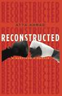 Reconstructed: A Survivor's Memoir By Atta Ahmad Paperback Book