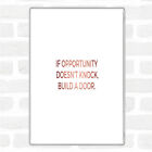 Rose Gold Opportunity Doesn't Knock Build A Door Quote Jumbo Fridge Magnet