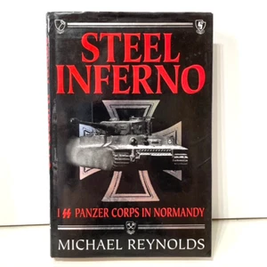 Steel Inferno by Michael Reynolds 1st SS Panzer Corps In Normandy World War II - Picture 1 of 6