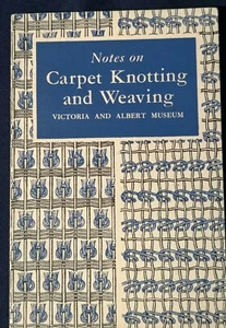 Notes on CARPET KNOTTING and WEAVING from V. & A Museum, C.E.C. Tattersall - Imagen 1 de 6