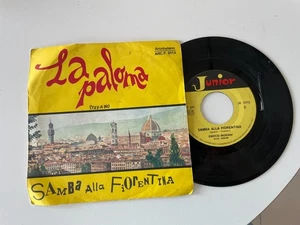 DISCO 45 GIRI SAMBA ALLA FIORENTINA LA PALOMA LEGGI DESCRIZ. - Picture 1 of 2