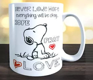 NEVER LOSE HPE EVERYTHING WILL BE OKAY Snoopy Coffee Mug Tea Cup - Picture 1 of 1