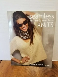 Seamless or Nearly Seamless Knits Andra Knight-Bowman Paperback 2011 - Imagen 1 de 5