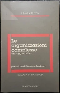 Charles Perrow, Complex Organizations, ed. Franco Angeli, 1988 - Picture 1 of 1