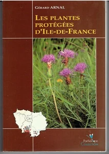 Les plantes protégées d'Ile de France par Gérard ARNAL 1996 / Flore - Picture 1 of 1