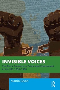 Invisible Voices: The Black Presence in Crime and Punishment in the UK 1750-1900 - Picture 1 of 1