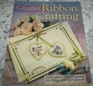 Creative Ribbon Crafting by Kelly Henderson, Saffiote VGUC - Picture 1 of 3