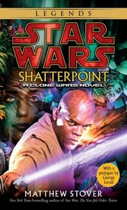Shatterpoint: Star Wars Legends: A Clone Wars Novel by Matthew Stover (English) - Foto 1 di 1