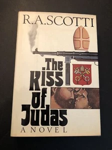 The Kiss of Judas by R.A. Scotti 1984 Hardcover Edition - Picture 1 of 8