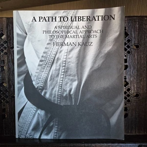 A Path to Liberation – Herman Kauz, 1992 Overlook Press, Softcover, Martial Arts - Picture 1 of 10