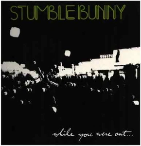 Stumblebunny While You Were Out phonogram Vinyl LP - Bild 1 von 1