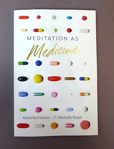 Meditation as Medicine, Kevin Niv Farrow, Rochelle Taylor 2024 Trade Paperback - Foto 1 di 9