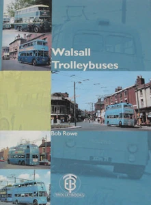 WALSALL TROLLEYBUSES HISTORY Trolleybus Transport NEW Buses Vehicle Operators - Imagen 1 de 1
